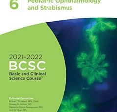 Pediatric Ophthalmology and Strabismus 2021-2022 (BCSC 6)