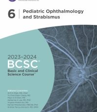 Pediatric Ophthalmology and Strabismus 2023-2024 (BCSC 6)